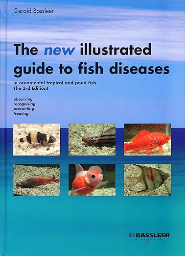 Dr. Gerald Bassleer’s New Illustrated Guide to Fish Diseases (Third Edition) 9789080783126 Super Cichlids